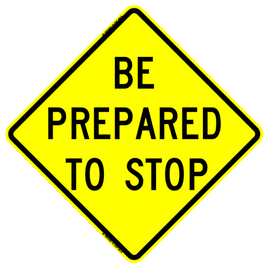 Be Prepared To Stop Roll-up Sign (RUS)