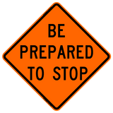 Be Prepared To Stop Roll-up Sign (RUS)
