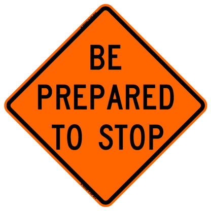 Be Prepared To Stop Roll-up Sign (RUS)