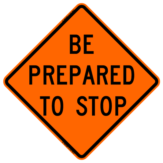 Be Prepared To Stop Roll-up Sign (RUS)