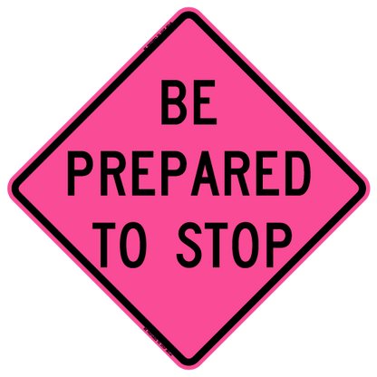 Be Prepared To Stop Roll-up Sign (RUS)