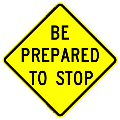 Be Prepared To Stop Roll-up Sign (RUS)